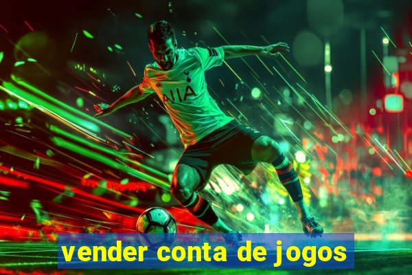 vender conta de jogos